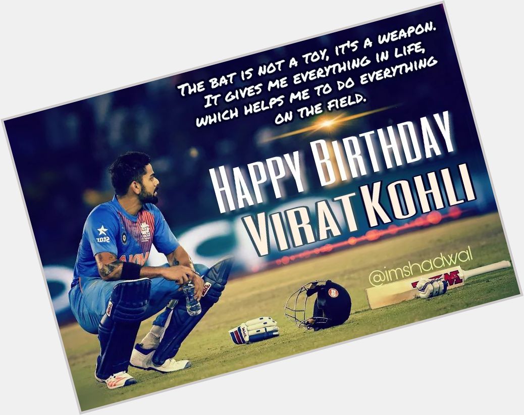 Happy Birthday Virat kohli  