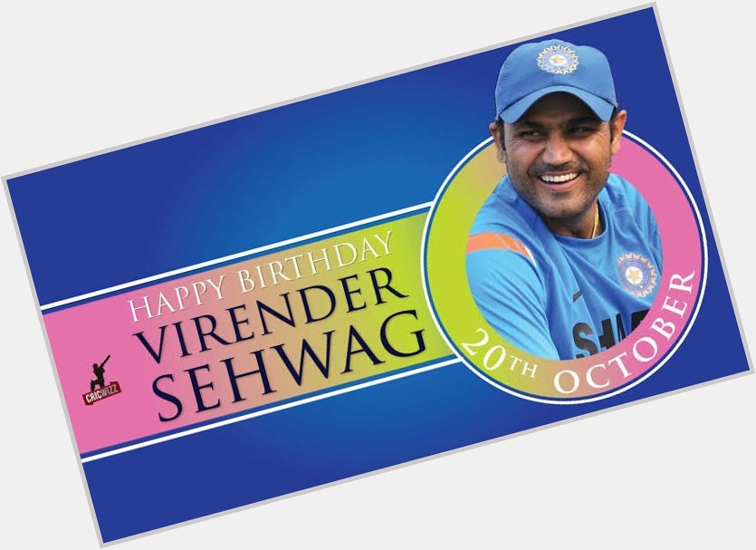 Happy Birthday to Virender Sehwag, Indian Ex-Opener batsman 