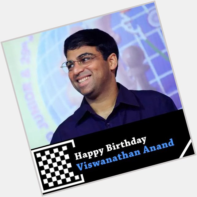 Happy Birthday to Indian Chess Grand Master Viswanathan Anand :) :D
Many more happy returns of the day :) 