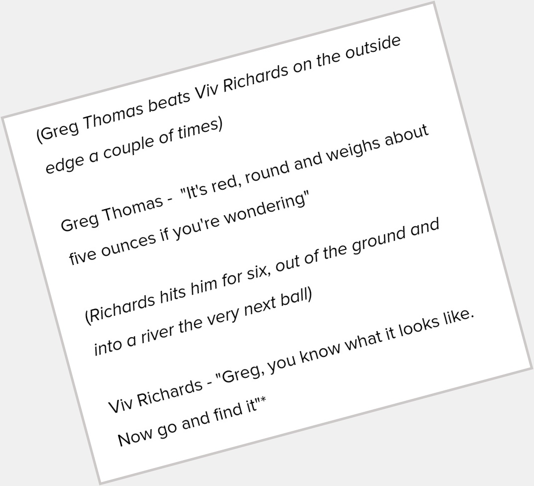 Happy Birthday Sir Viv Richards. Cricket history is full of anecdotes of his swagger like this: 