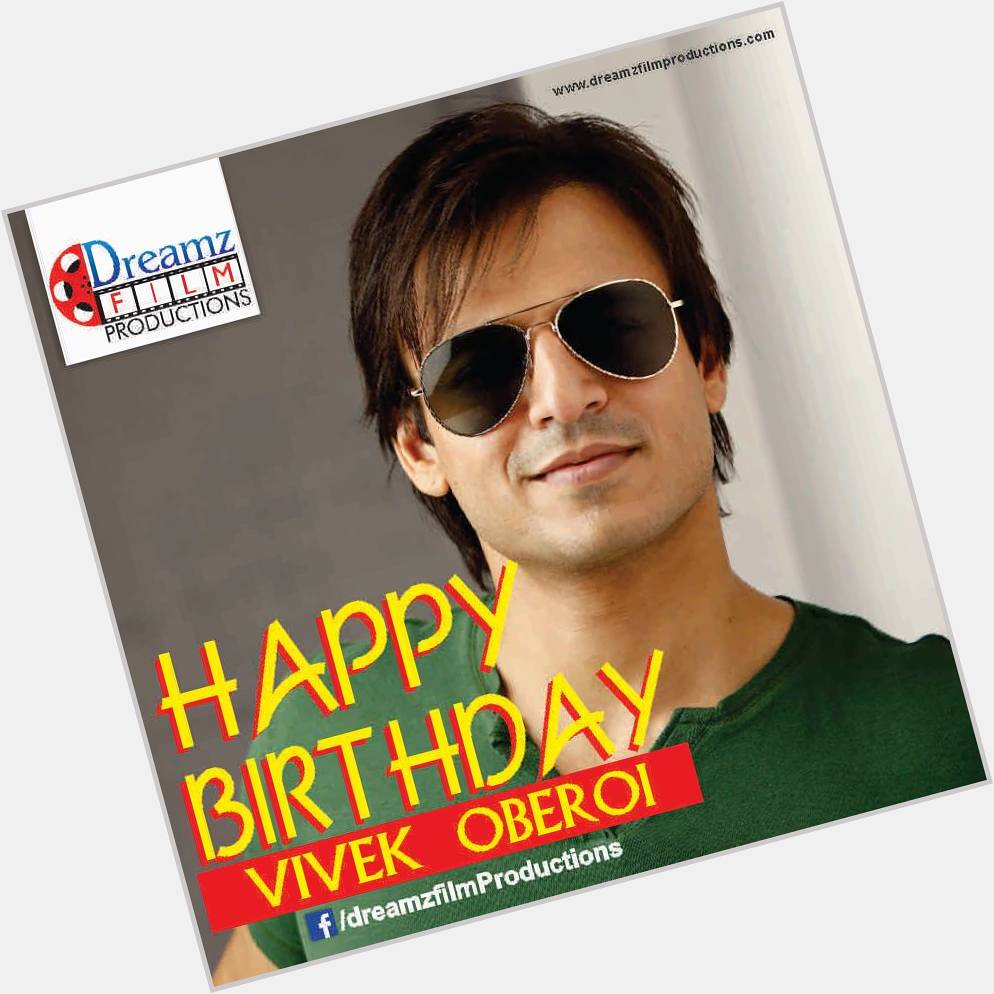 Dreamz Film Productions wishes a very  to Vivek Oberoi (Famous Film actor) 