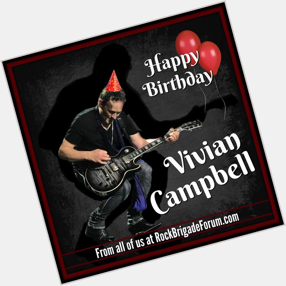 Happy 55th Birthday to Vivian Campbell!!!!       