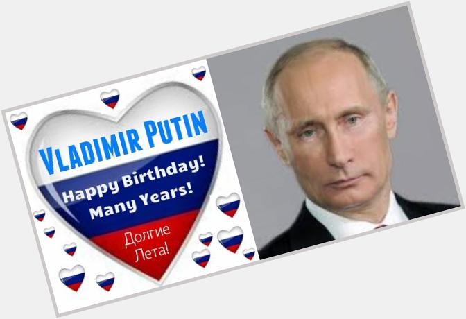 Happy Birthday to Vladimir Putin coming birthday! Putin  Birthday 