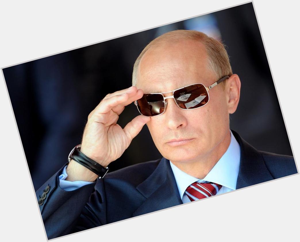 Happy birthday his  excellence  Mr. Vladimir Putin 