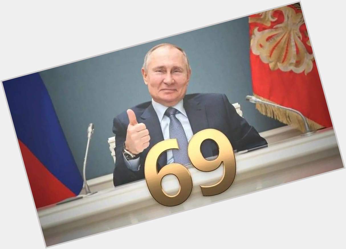 Happy birthday  to President Vladimir Putin.   