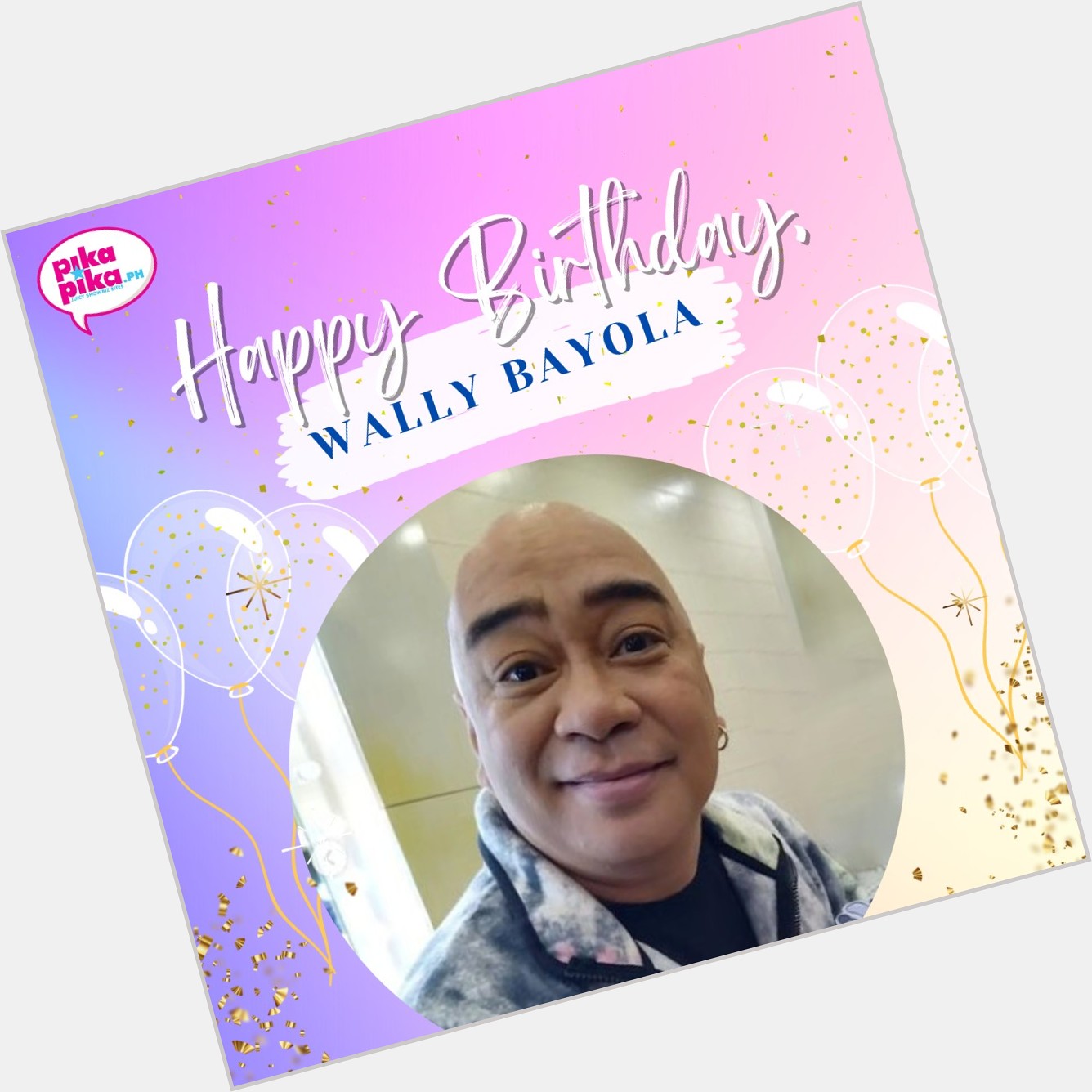 Happy birthday, Wally Bayola! May your special day be filled with love and cheers.    