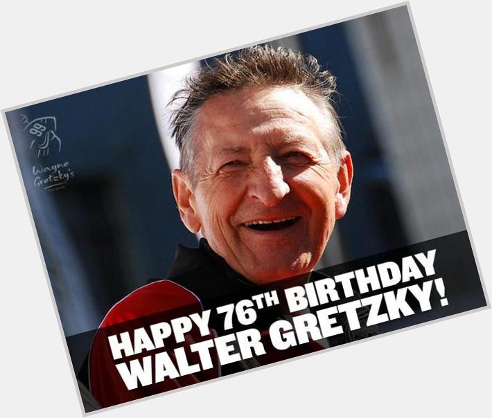 Happy Birthday Walter Gretzky..Thanks 4 flooding your backyard all those years ago    