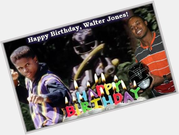  Made this manip pic for you. I hope you like it. Have a very Happy Birthday, Walter Jones.  :) 