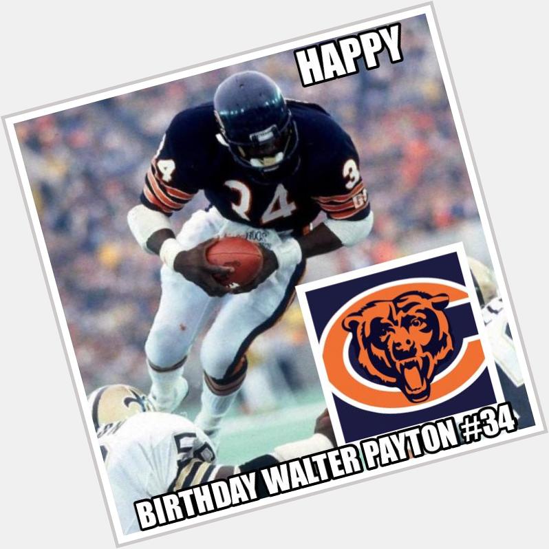 HAPPY BIRTHDAY WALTER PAYTON Would of been 61 today! REAL LEGEND      