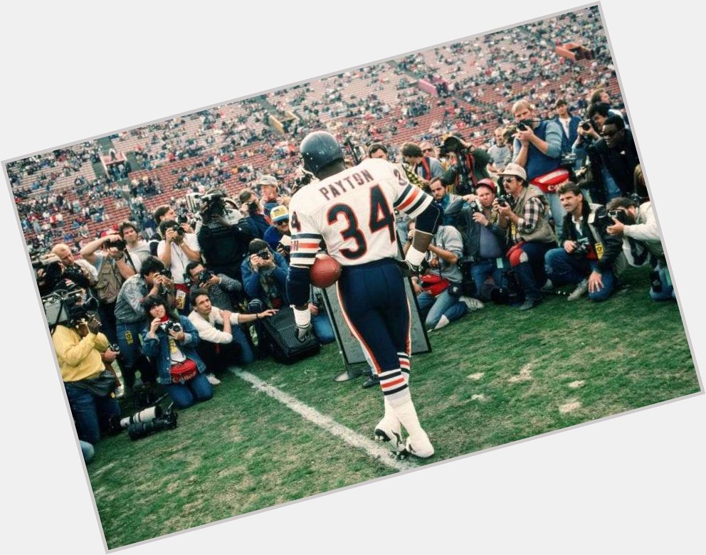 Happy birthday to the legend! Walter Payton. Rest Well Sweetness! 