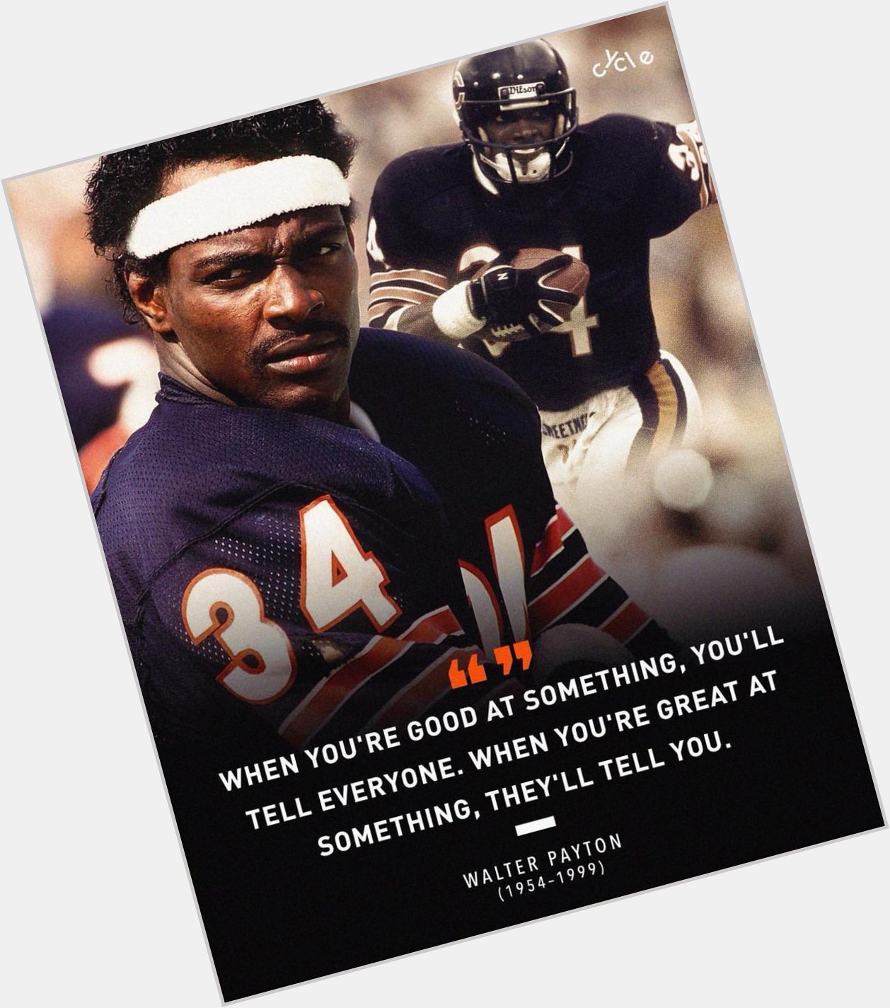 Wise words. Walter Payton would\ve been 64 today. Happy birthday to a legend!  : 
