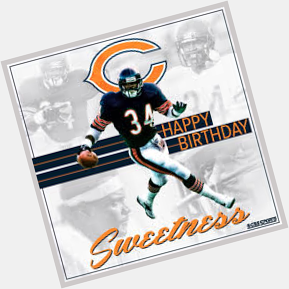 Happy Birthday, Chicago\s own Walter Payton, a.k.a. \"Sweetness.\"  The greatest ever to play the game of football. 