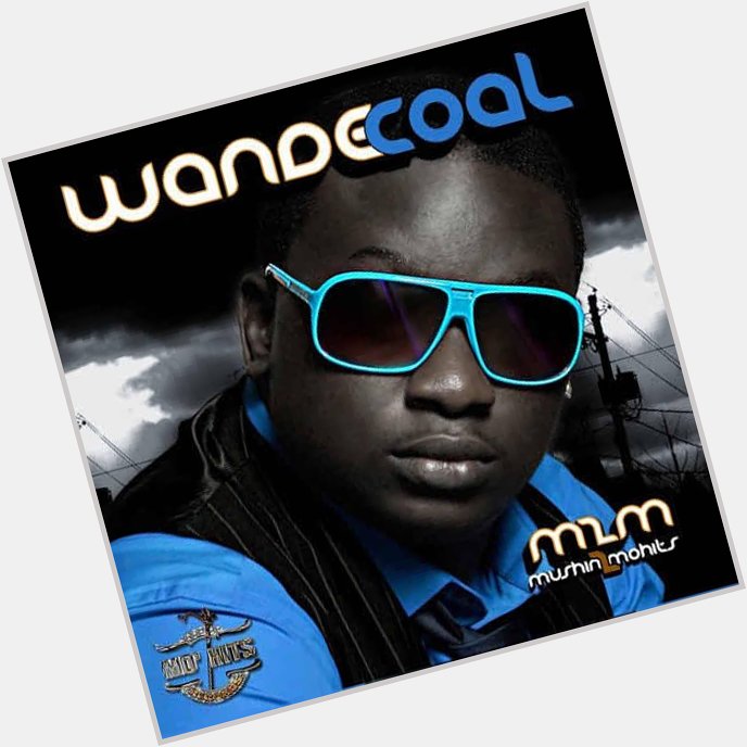What\s your favourite song of Wande Coal\s Mushing to Mohits album? Happy birthday to 