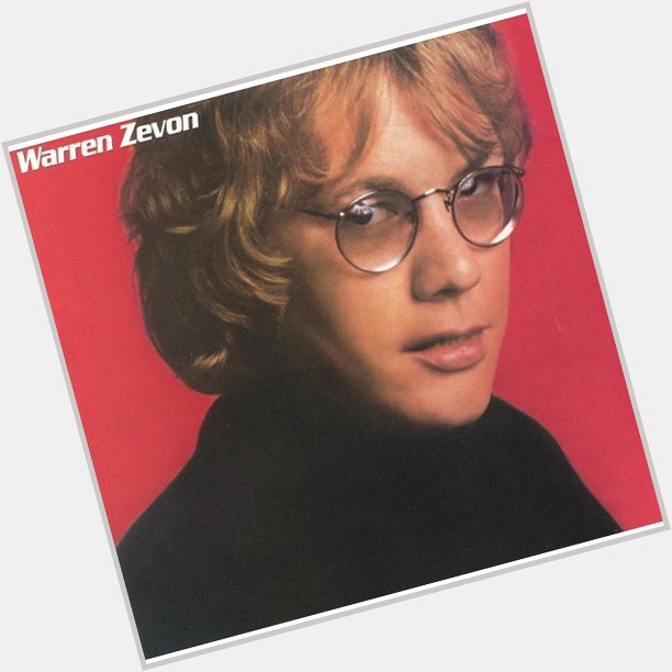 Happy 74th birthday, Warren Zevon 