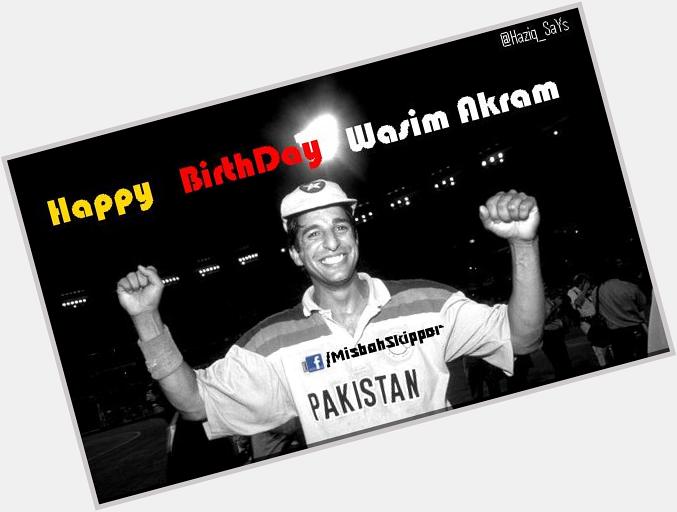 Happy Birthday Wasim Akram <3 (Y) 