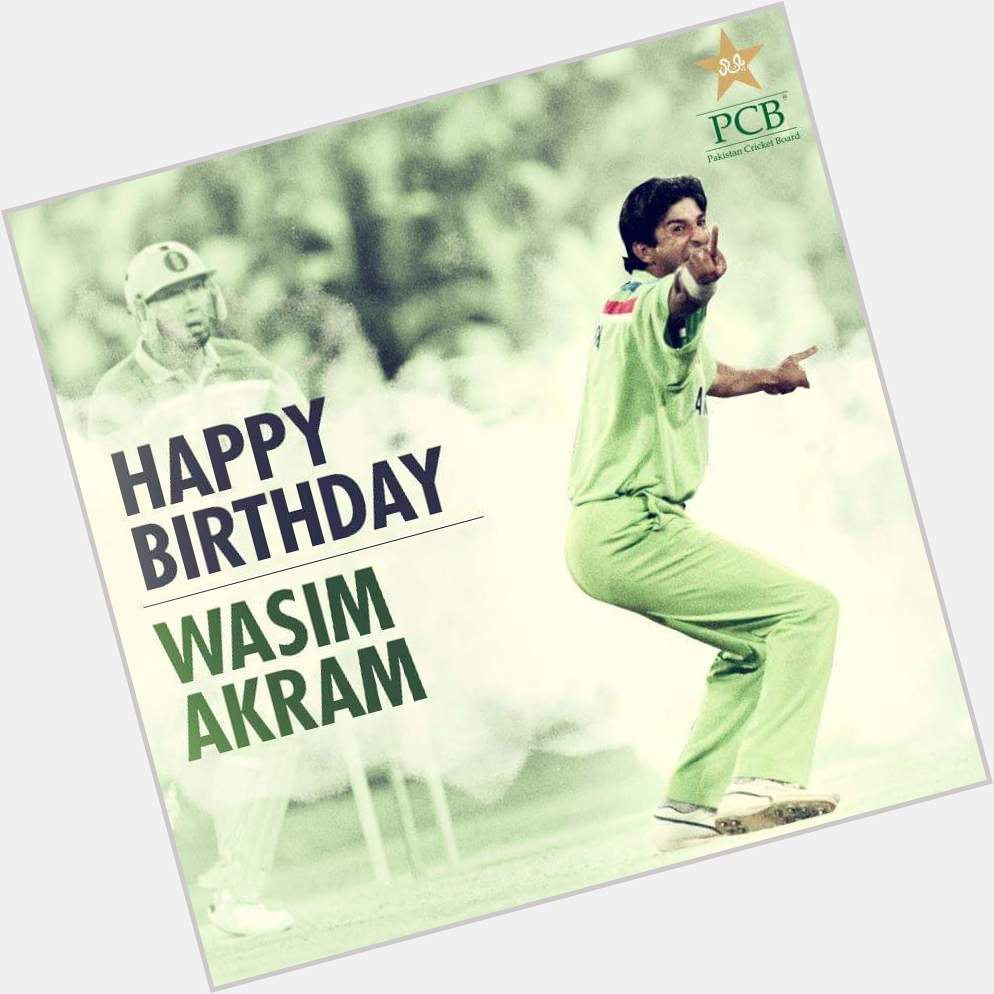 Happy Birthday to one of the greatest fast bowlers of all time Sir Wasim Akram 