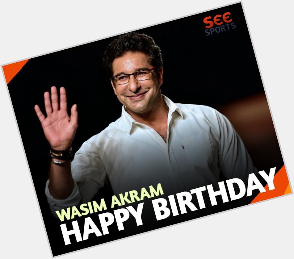 We wish you a very Happy Birthday Wasim Akram!  