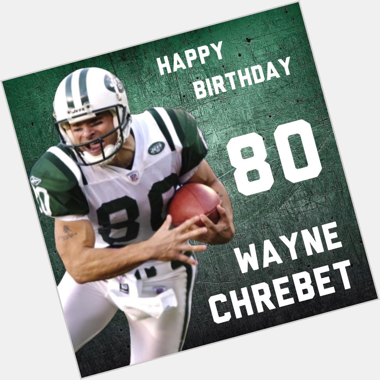 Happy Birthday to the GREAT ONE... WAYNE CHREBET!!! 