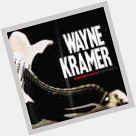 Happy Birthday, MC5\s Wayne Kramer!  