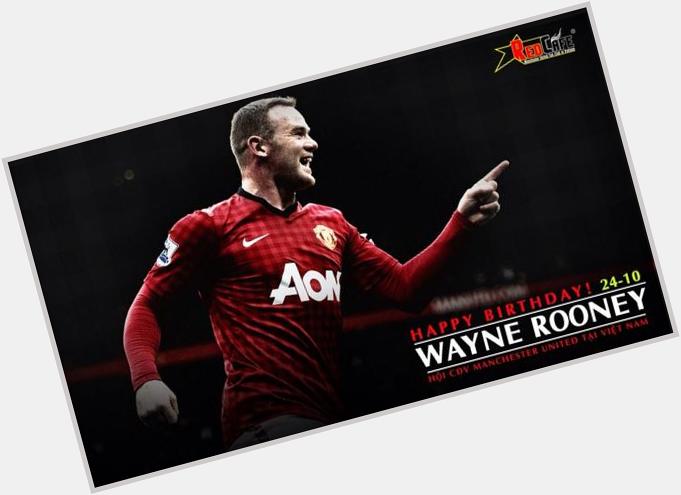 Happy Birthday Wayne Rooney 29th Wish You All The Best , Love You          