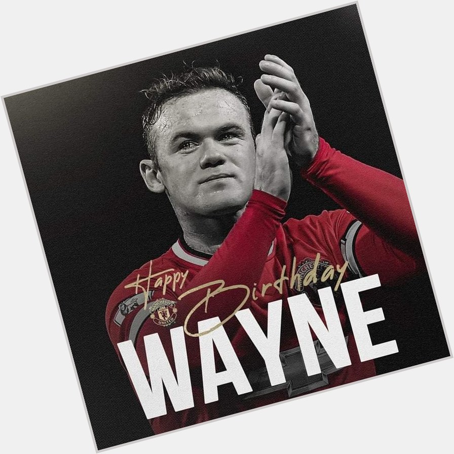 Happy birthday Wayne Rooney
I so much love you sir
Best wishes sir 