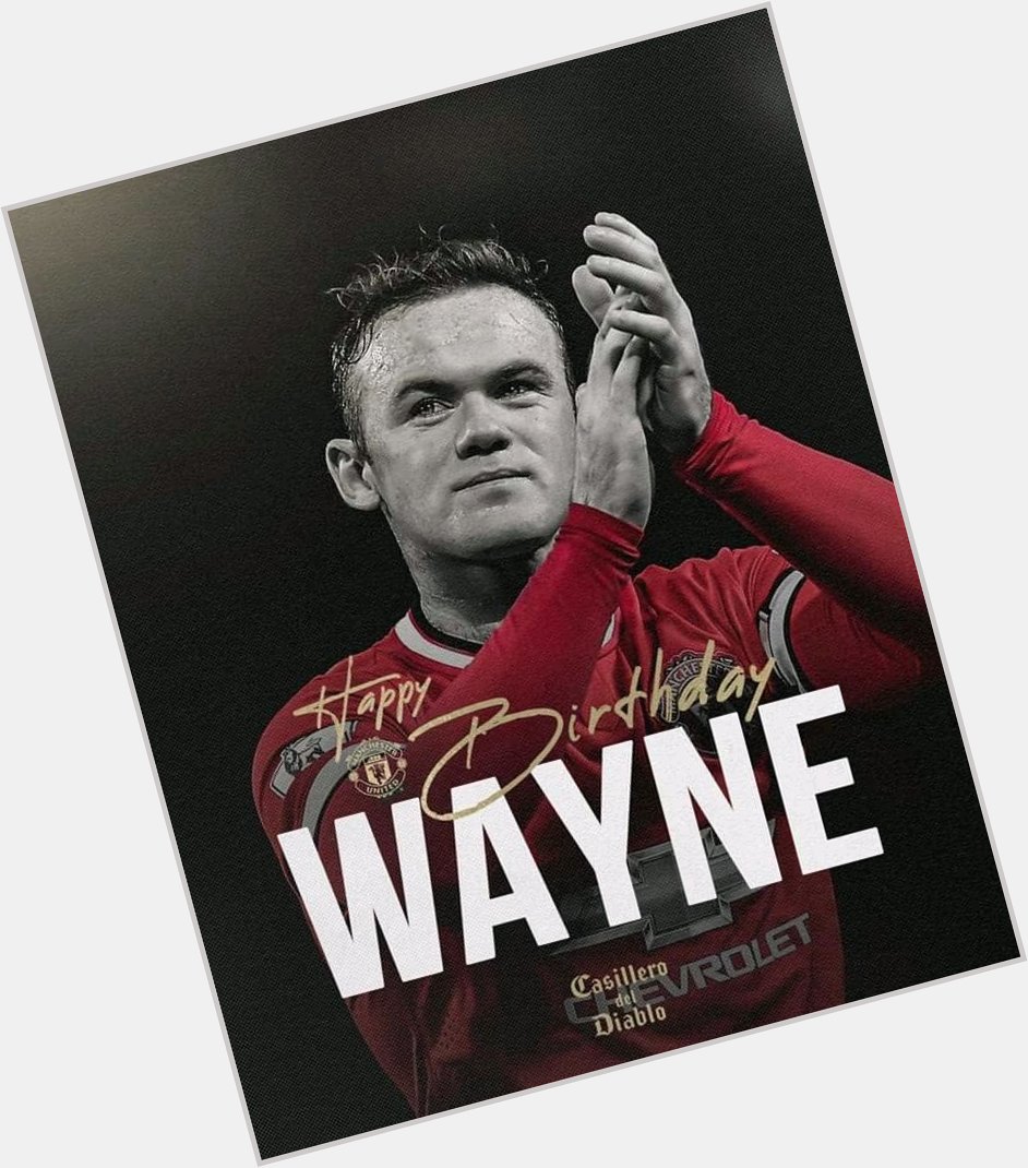 Happy birthday Wayne Rooney .. have a long life, your sustenance will increase 