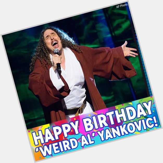 Happy birthday to Weird Al Yankovic. The Eat It and Amish Paradise singer is celebrating today! 