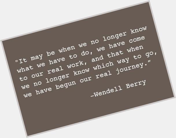 Happy 81st birthday Wendell Berry! 