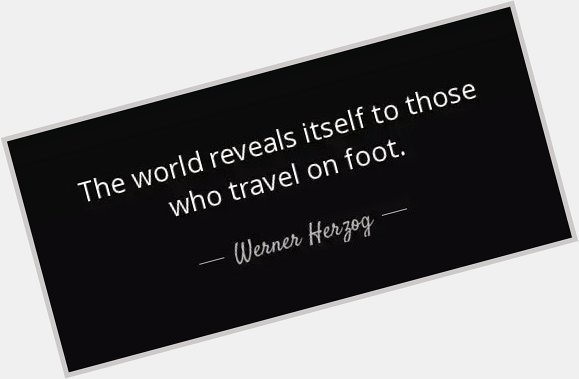 Happy Birthday to Werner Herzog. 
