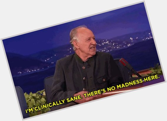Happy Birthday Werner Herzog. Stay awesome and continue inspiring us. 