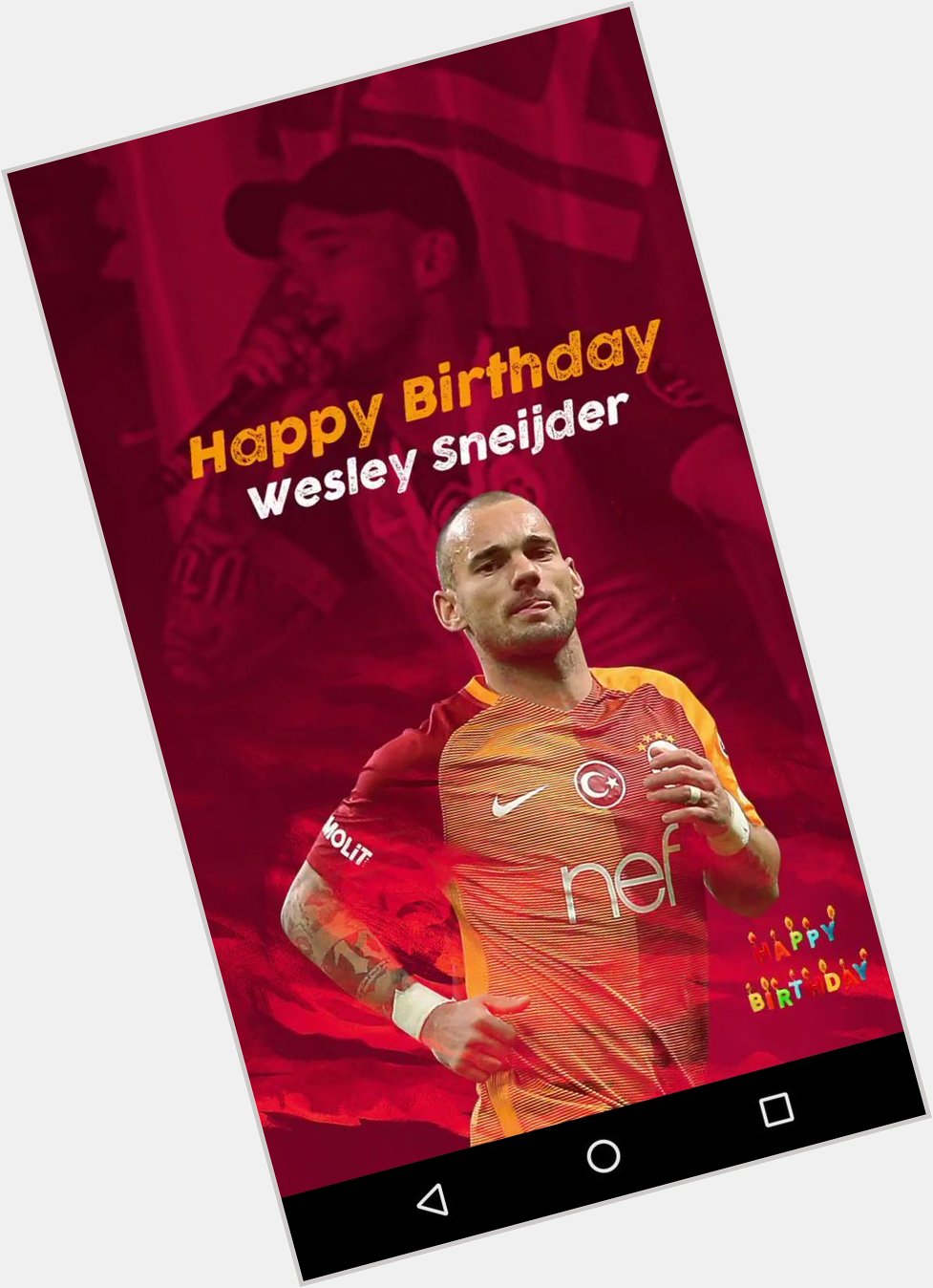  yi ki do dun,iyi ki seni tan d k aslan. Happy birthday Wesley Sneijder 