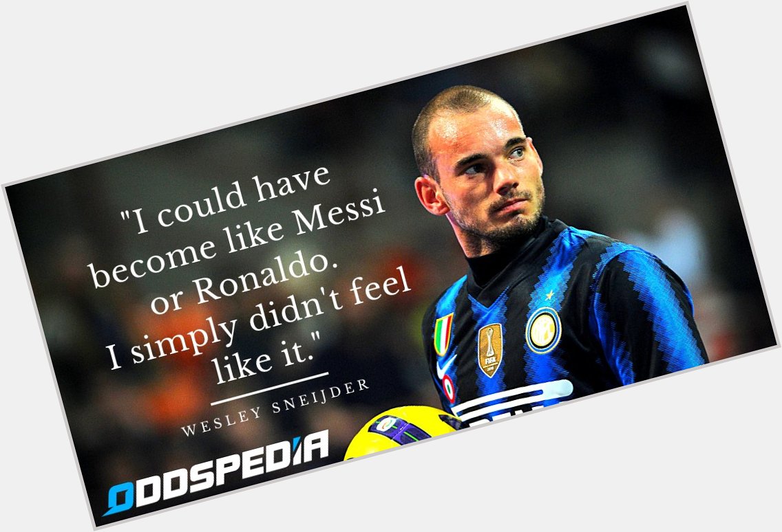 Happy Birthday to a proper baller Wesley Sneijder loved to booze Who else chose drinking over fitness? 