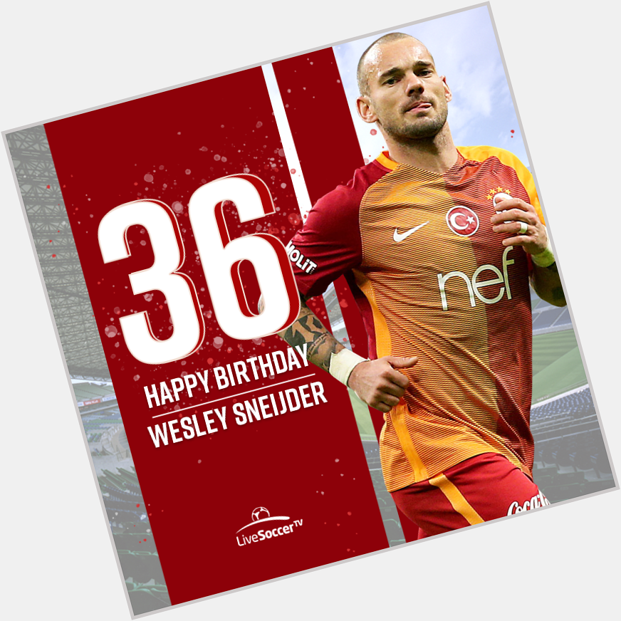 Happy birthday, Wesley Sneijder  