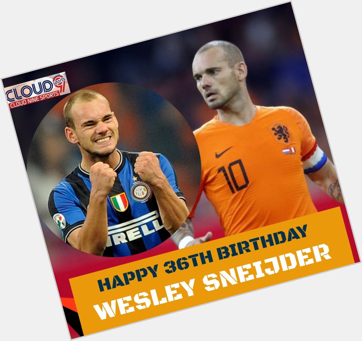 Happy 36th Birthday to former Netherlands and Inter Milan midfield maestro \"Wesley Sneijder\"     