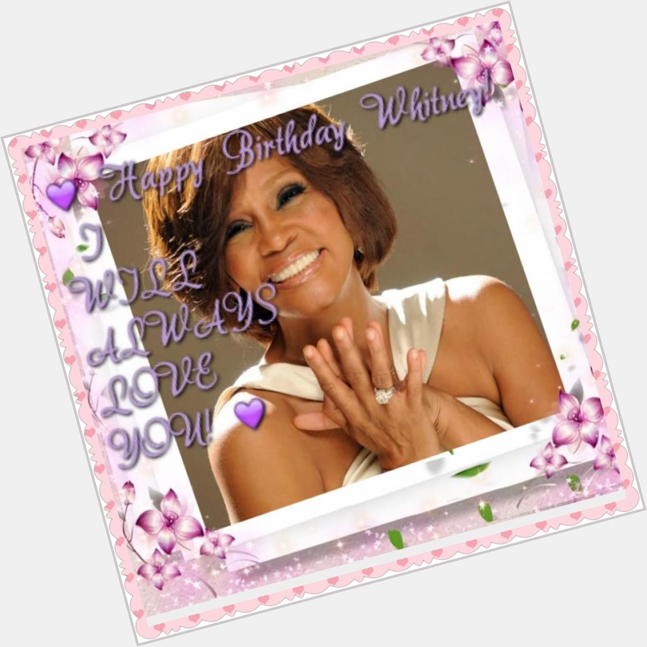 Happy Birthday Whitney Houston ! The world and I miss you so much .  