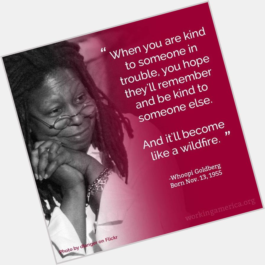 Working America

Happy Birthday to a wonderful actress and activist, Whoopi Goldberg! 