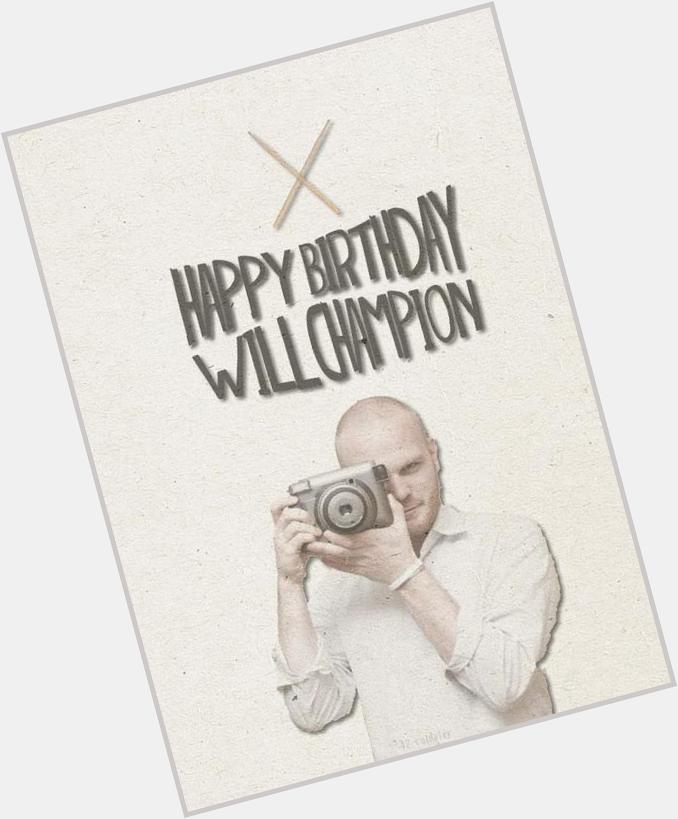 Happy Birthday to the best drummer ever Will Champion 