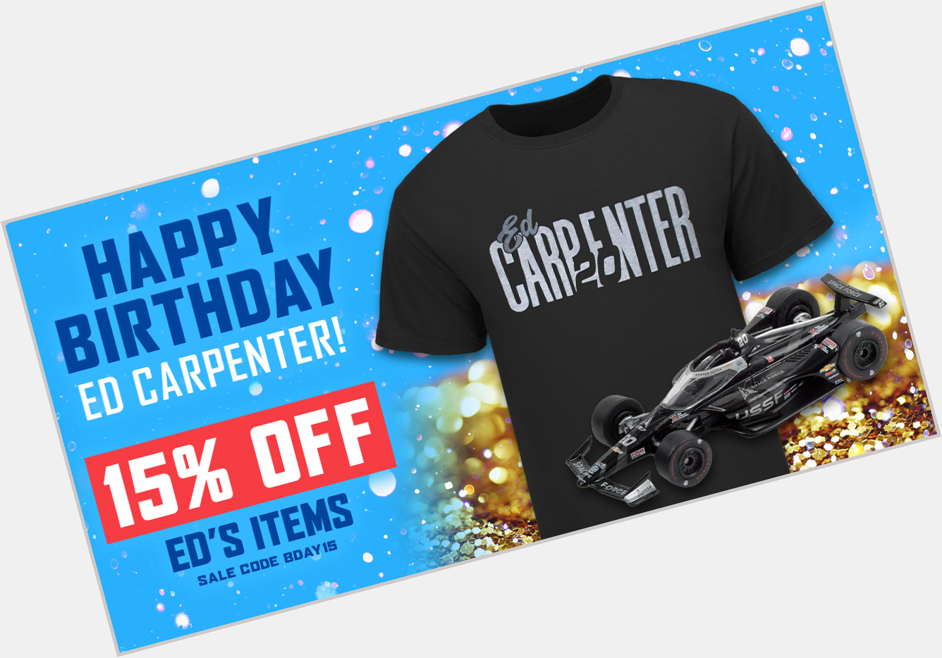 Happy Birthday Ed Carpenter!!   Take 15% off Ed\s items till Friday!:  