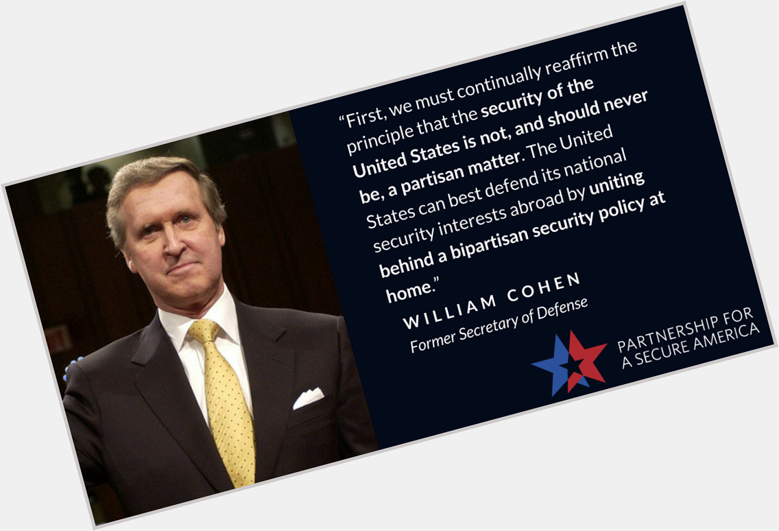 Happy Birthday to PSA Advisory Board Mmbr and frmr Secretary of Defense, William Cohen! 