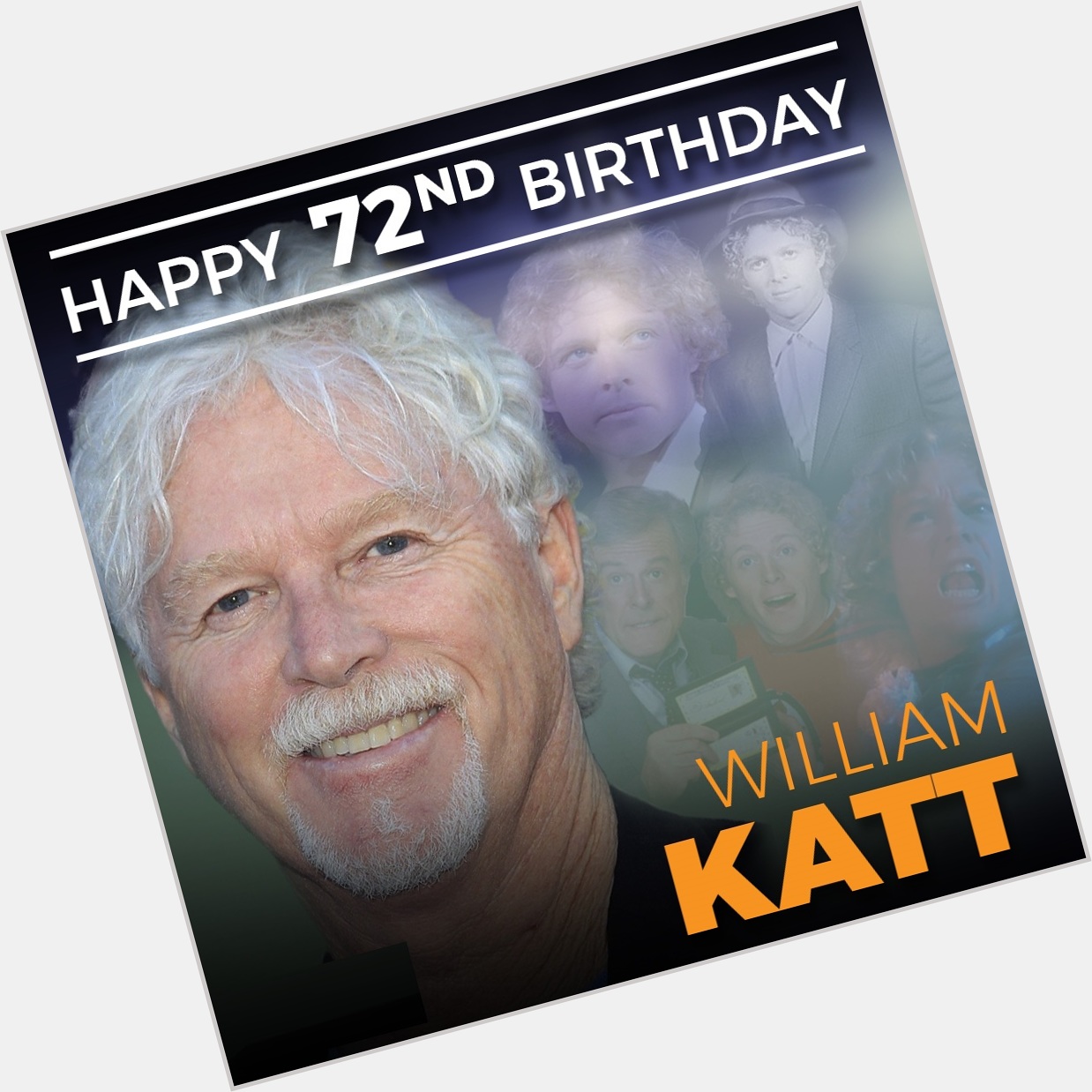 Happy Birthday William Katt! The Movie star and turns 72 today.   
