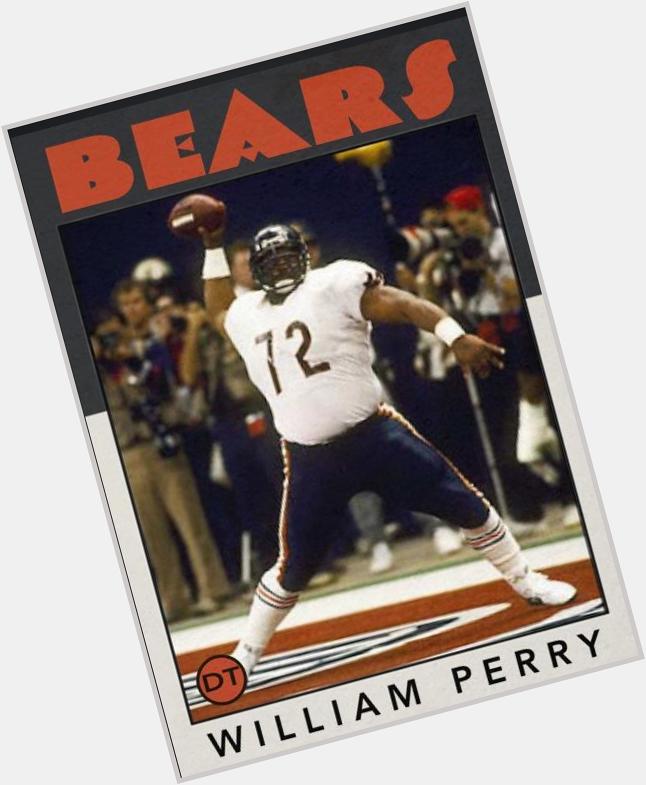 Happy 52nd birthday to William Perry. More Super Bowl TDs than Walter Payton. Inspiration for Tab Thacker. 