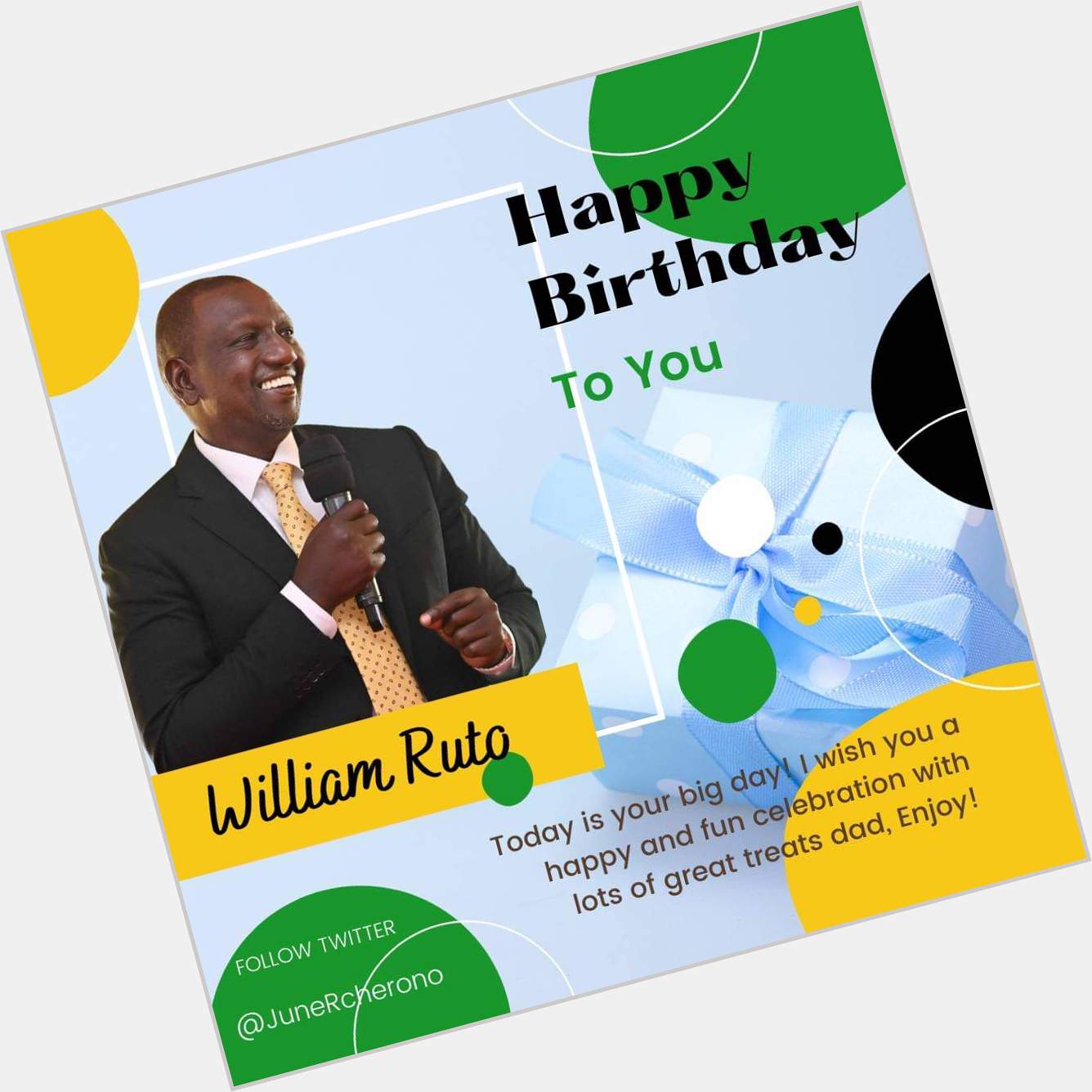 Happy birthday Dr William Ruto   Follow me 