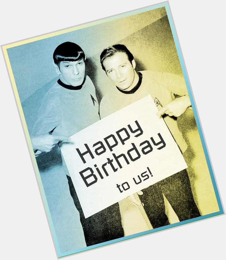Happy birthday to Leonard Nimoy and William Shatner  