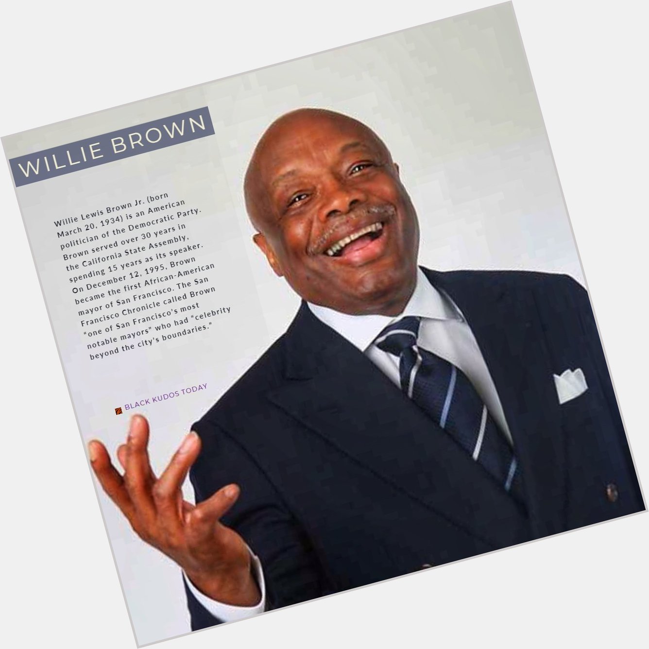 Happy Birthday to Willie Brown.
 