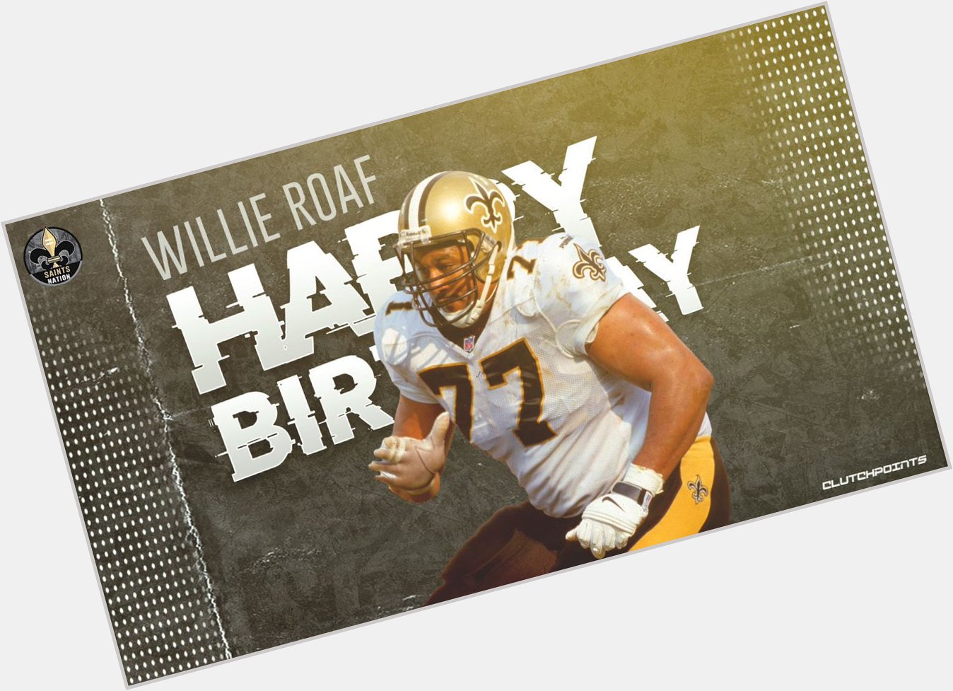 Join Saints Nation in greeting Hall-of-Famer Willie Roaf a happy 51st birthday 