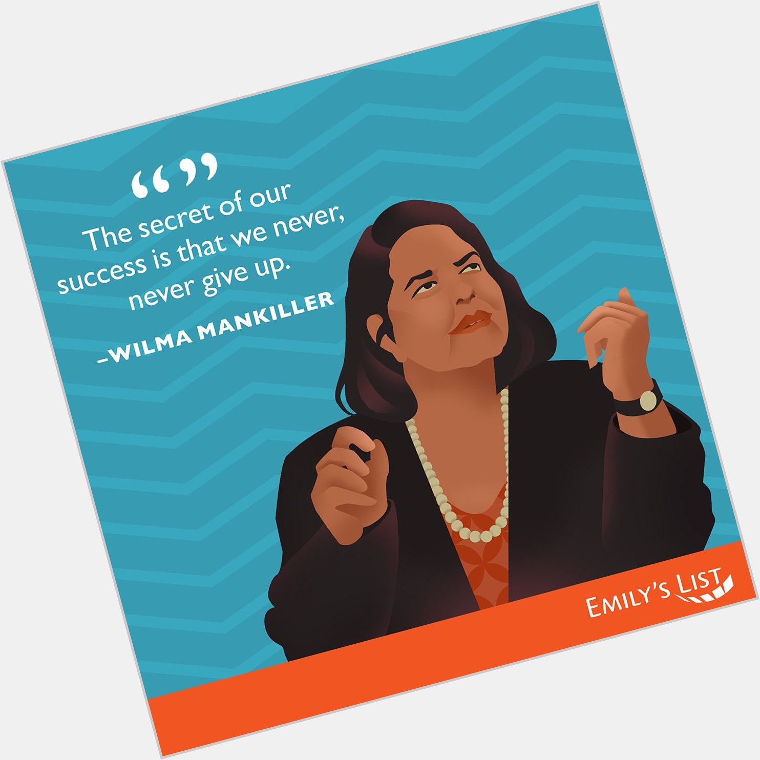 Emilyslist: Happy birthday to Wilma Mankiller, the first woman elected principal chief of the Cherokee Nation! 