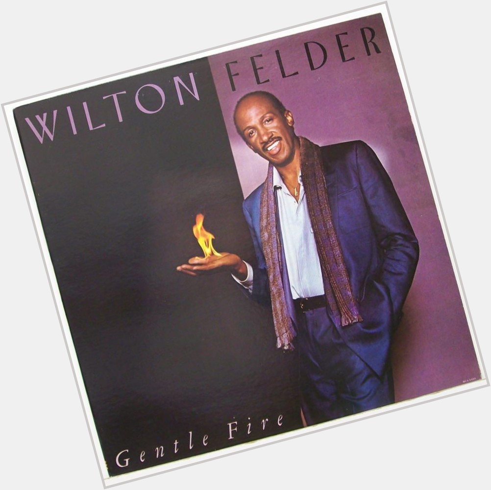 Happy birthday to Wilton Felder! 