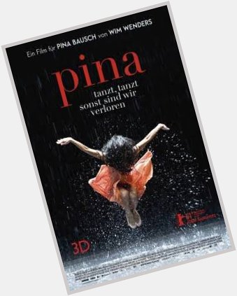  PINA
Directed by: Wim Wenders

Happy Birthday, 