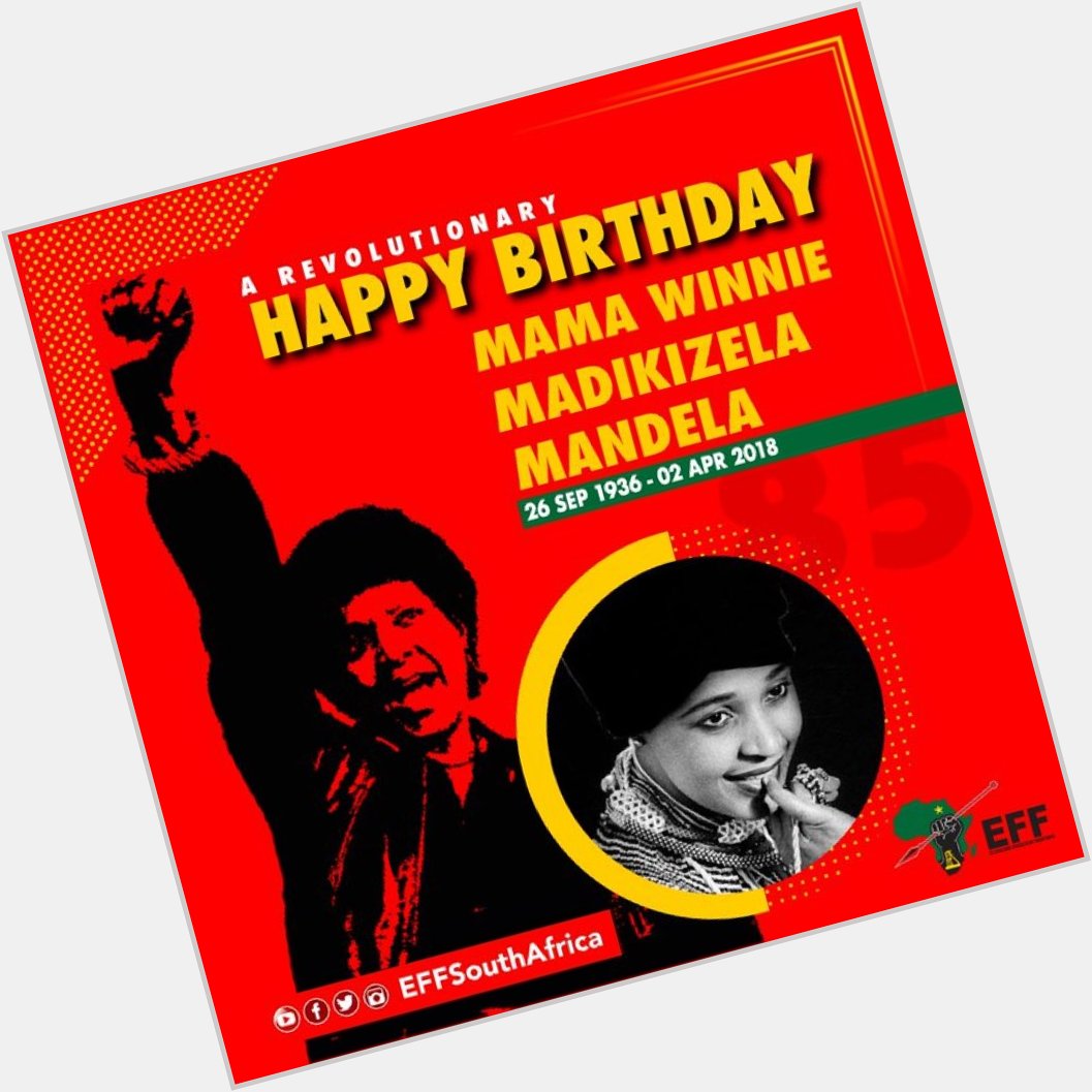 It\s a happy birthday to our revolutionary mother MAMA WINNIE MADIKIZELA MANDELA         