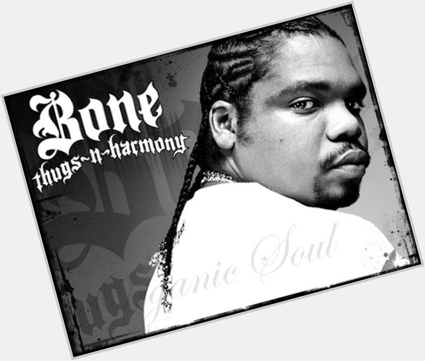 Happy Birthday from Organic Soul Rapper \"Wish Bone\" of Bone Thugs and Harmony is 41
 